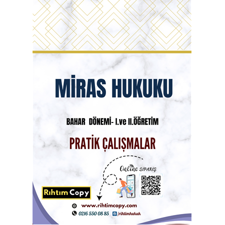 MİRAS HUKUKU BAHAR DÖNEMİ ÇÖZÜMLÜ PRATİK ÇALIŞMALAR